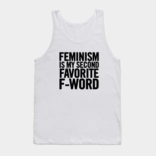 Feminism Is My Second Favorite F-Word Tank Top